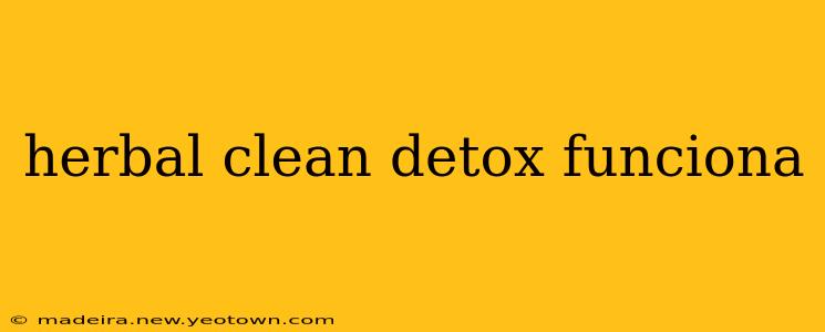 herbal clean detox funciona