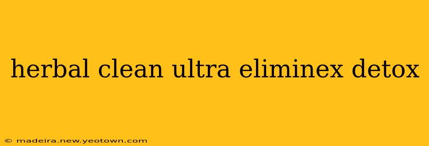 herbal clean ultra eliminex detox