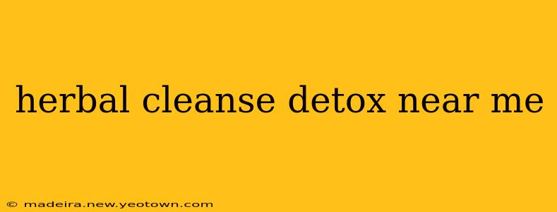herbal cleanse detox near me