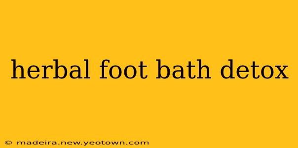 herbal foot bath detox