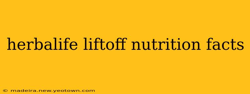 herbalife liftoff nutrition facts