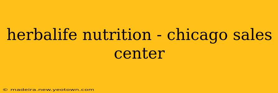 herbalife nutrition - chicago sales center