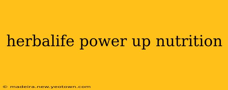 herbalife power up nutrition
