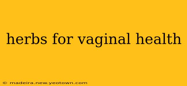 herbs for vaginal health