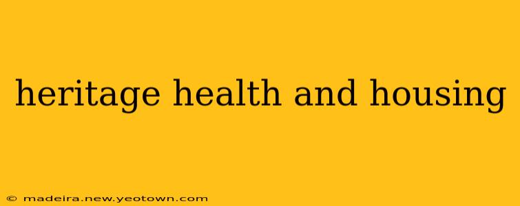 heritage health and housing