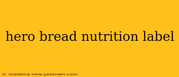 hero bread nutrition label