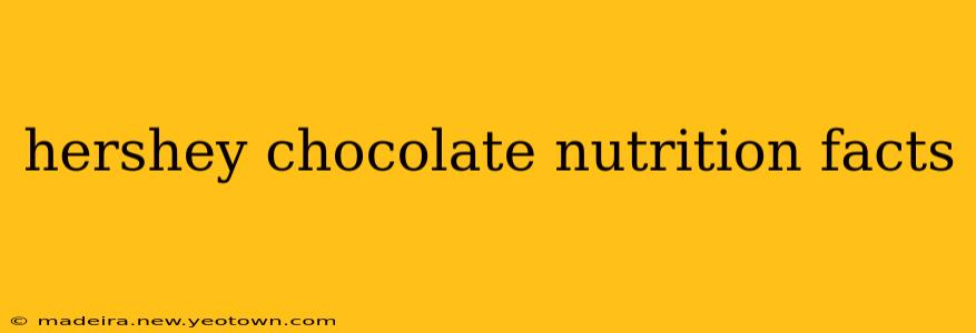 hershey chocolate nutrition facts