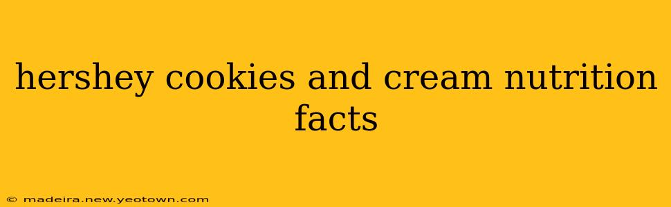 hershey cookies and cream nutrition facts