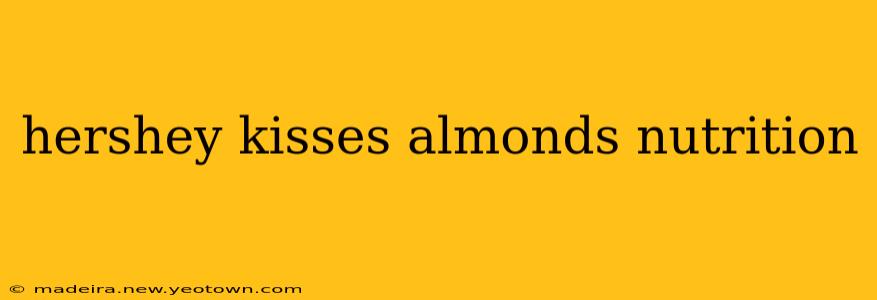 hershey kisses almonds nutrition