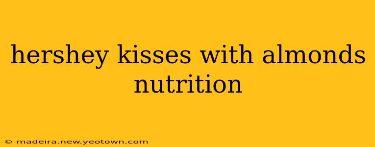 hershey kisses with almonds nutrition
