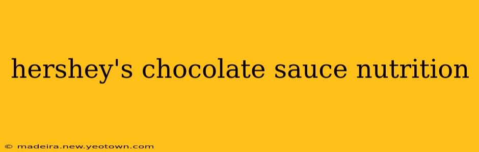 hershey's chocolate sauce nutrition