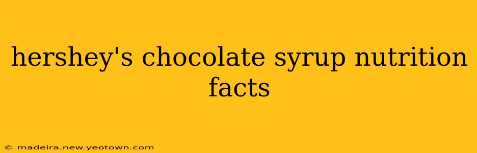 hershey's chocolate syrup nutrition facts
