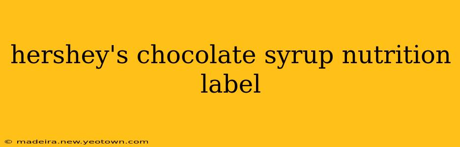 hershey's chocolate syrup nutrition label