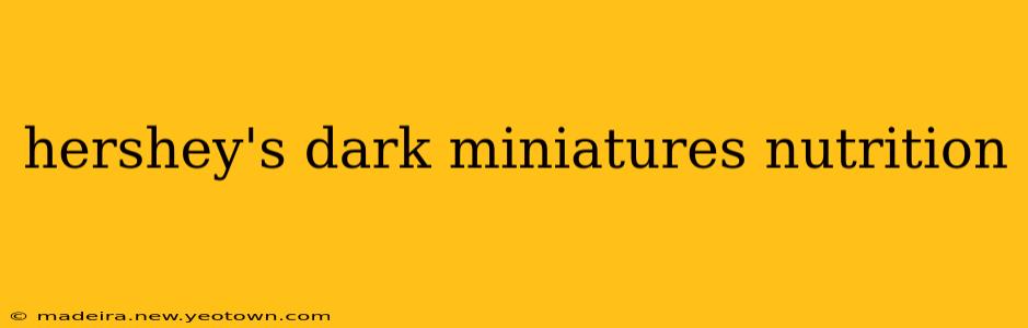 hershey's dark miniatures nutrition