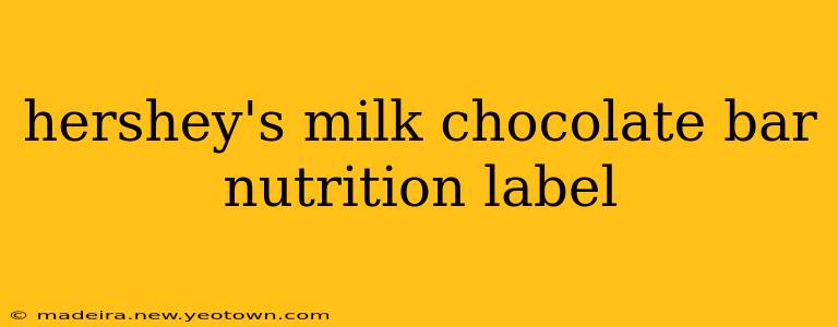 hershey's milk chocolate bar nutrition label