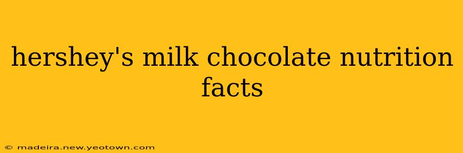 hershey's milk chocolate nutrition facts