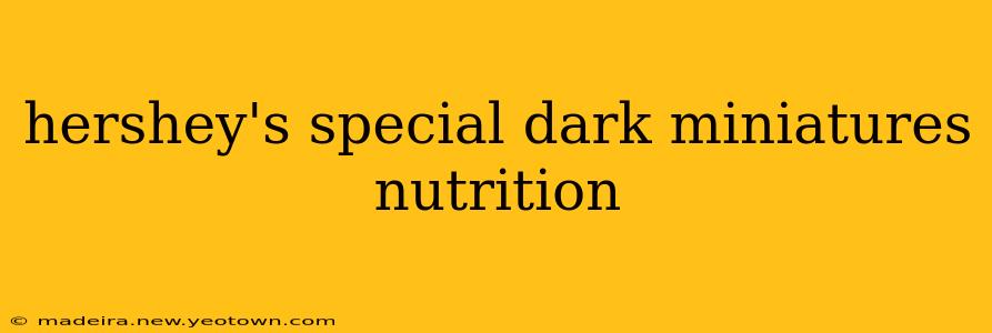 hershey's special dark miniatures nutrition