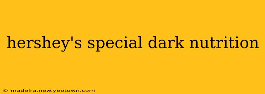 hershey's special dark nutrition