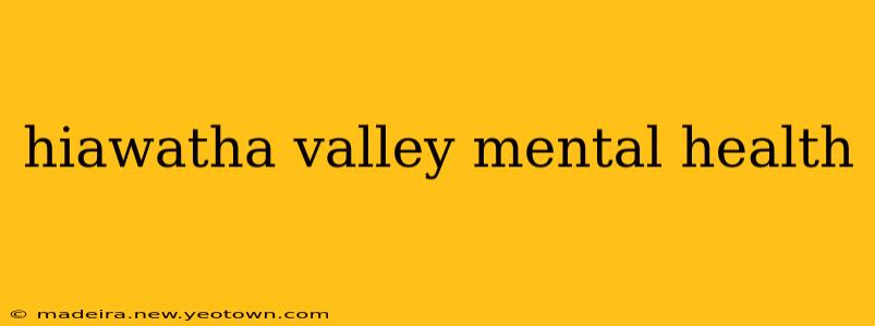 hiawatha valley mental health