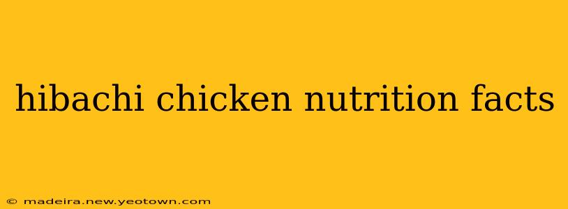 hibachi chicken nutrition facts