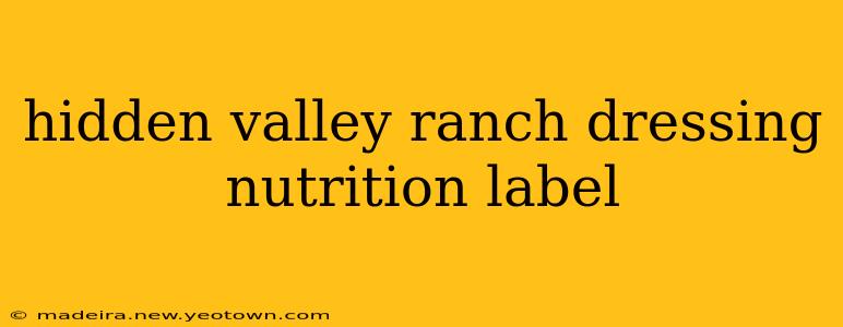 hidden valley ranch dressing nutrition label