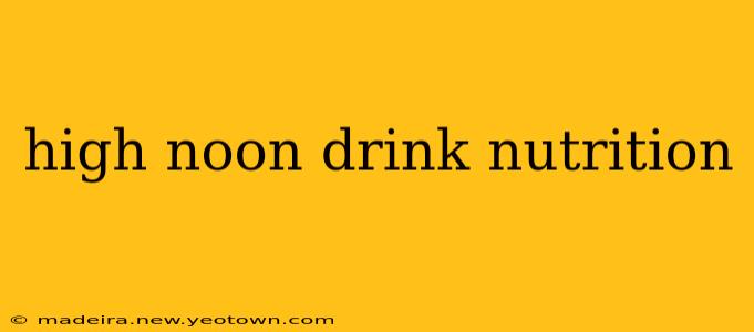 high noon drink nutrition