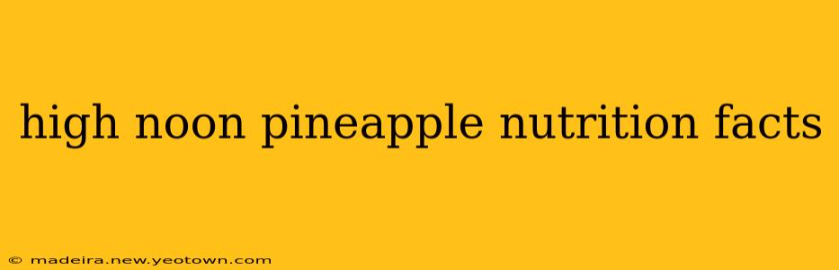 high noon pineapple nutrition facts