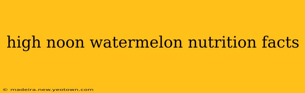 high noon watermelon nutrition facts