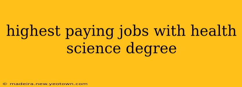 highest paying jobs with health science degree
