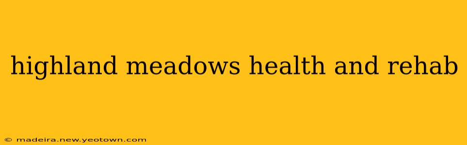 highland meadows health and rehab