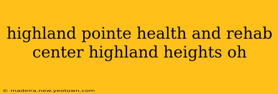 highland pointe health and rehab center highland heights oh