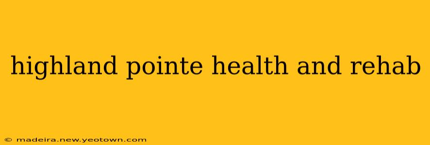 highland pointe health and rehab