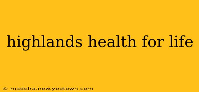 highlands health for life
