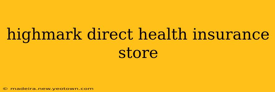 highmark direct health insurance store
