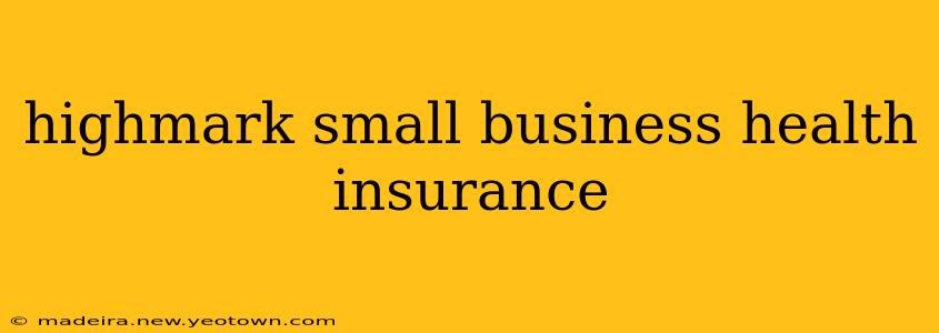 highmark small business health insurance