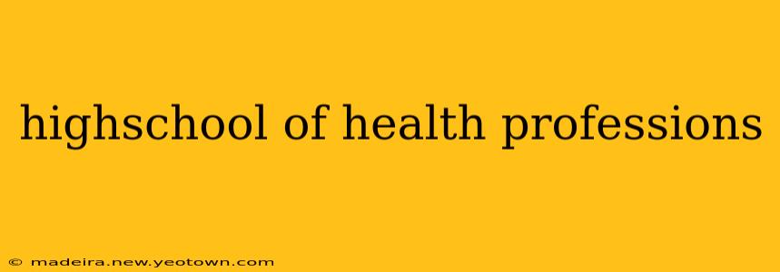 highschool of health professions