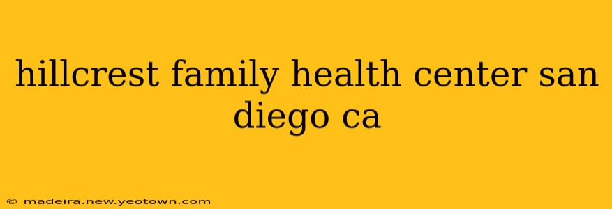 hillcrest family health center san diego ca