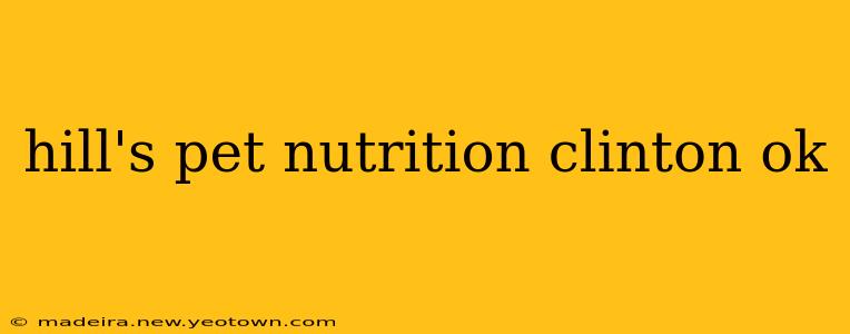 hill's pet nutrition clinton ok