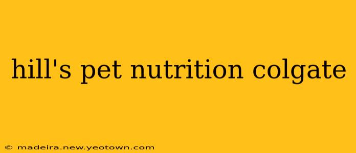 hill's pet nutrition colgate