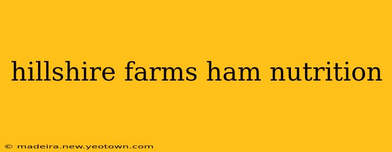 hillshire farms ham nutrition