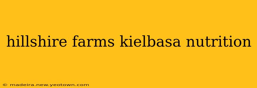 hillshire farms kielbasa nutrition