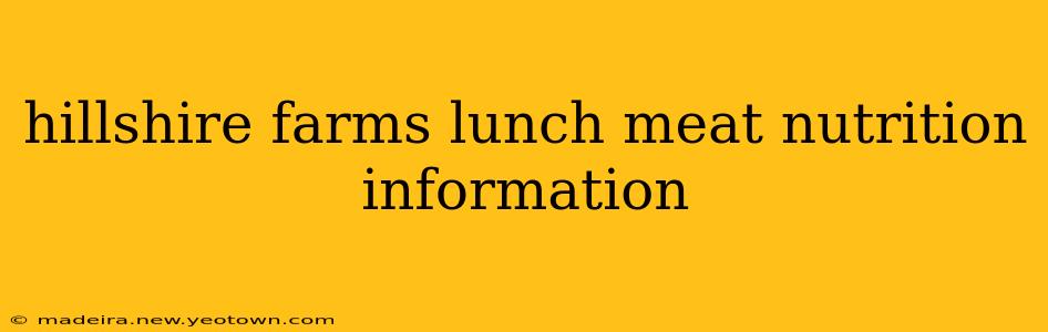 hillshire farms lunch meat nutrition information