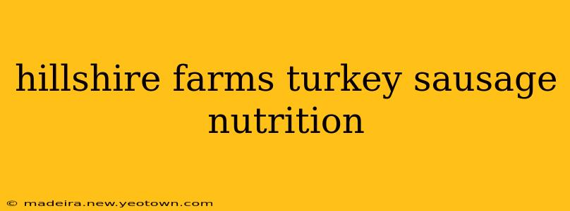 hillshire farms turkey sausage nutrition