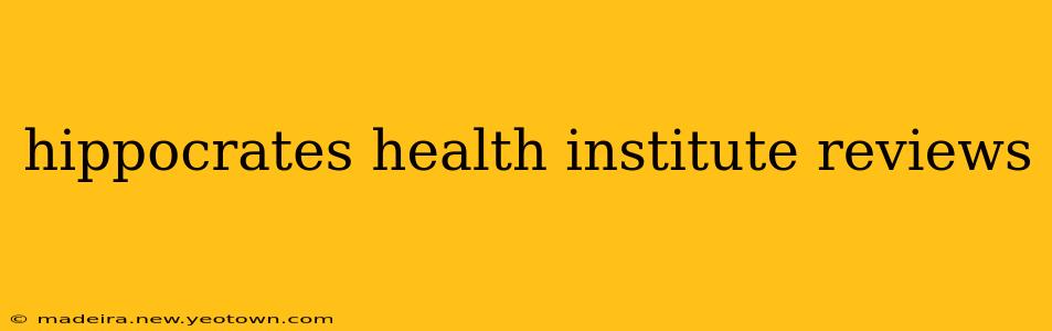 hippocrates health institute reviews