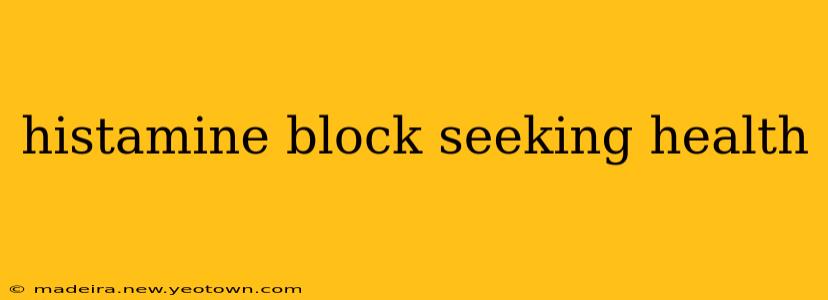 histamine block seeking health