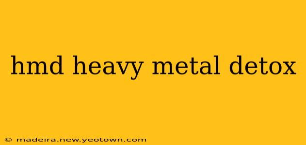 hmd heavy metal detox