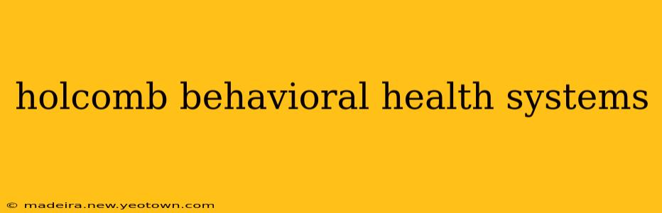 holcomb behavioral health systems