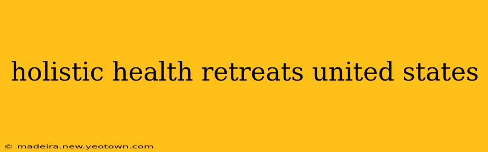 holistic health retreats united states