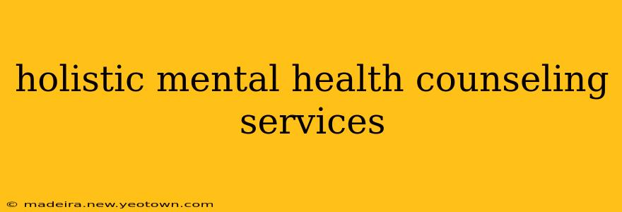 holistic mental health counseling services