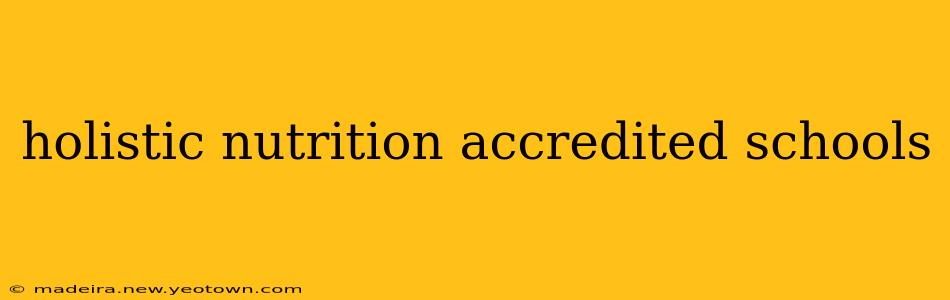 holistic nutrition accredited schools